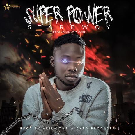 Super Power ft. Agoddy & Ajib | Boomplay Music