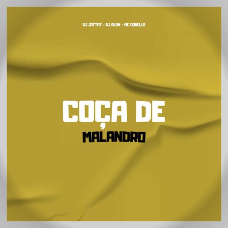 Coça de Malandro ft. DJ Jotta7 & Mc Dobella | Boomplay Music