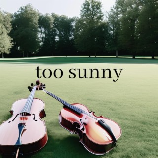 too sunny (Orchestra Version)