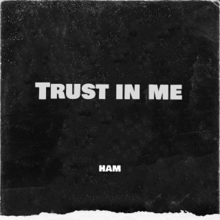 Trust in me