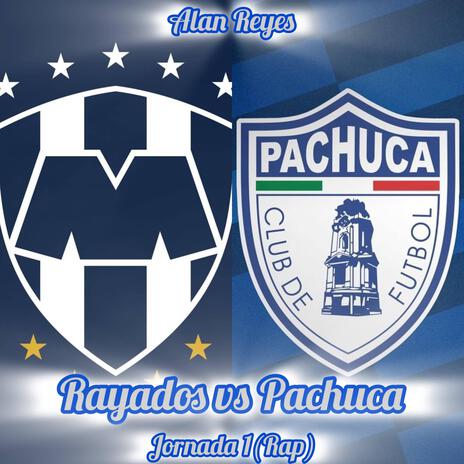 Rayados vs Pachuca (Jornada 1 Rap) | Boomplay Music