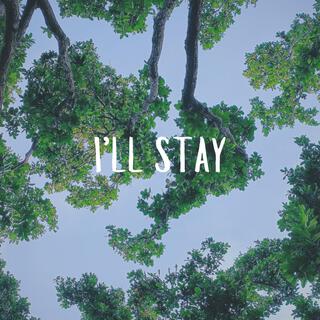 I'll Stay