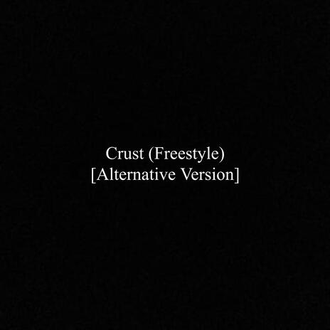 Crust (Freestyle) (Alternative Version) | Boomplay Music