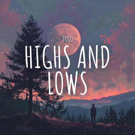 highs and lows | Boomplay Music