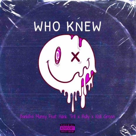 Who Knew ft. Hank Trill, Kelli Green & Bully Music Group | Boomplay Music