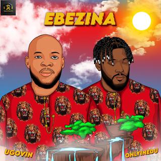 Ebezina ft. Only1nedu lyrics | Boomplay Music