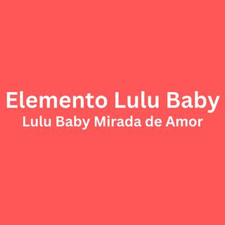 Lulu Baby Mirada de Amor