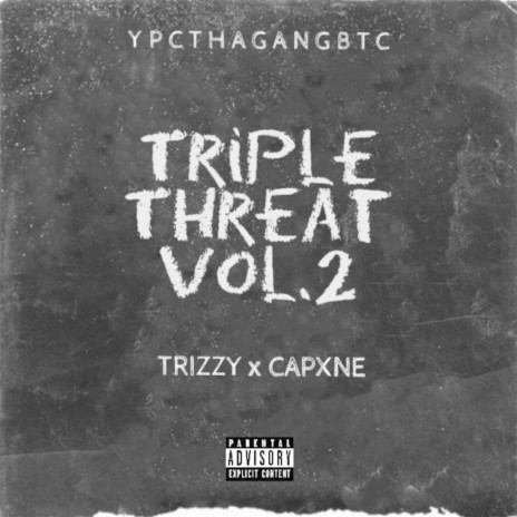 Triple Threat vol. 2 (feat. YPC TRIZZY) | Boomplay Music