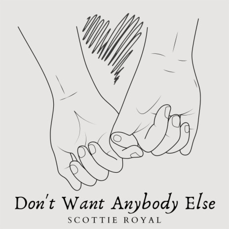 Don't Want Anybody Else | Boomplay Music