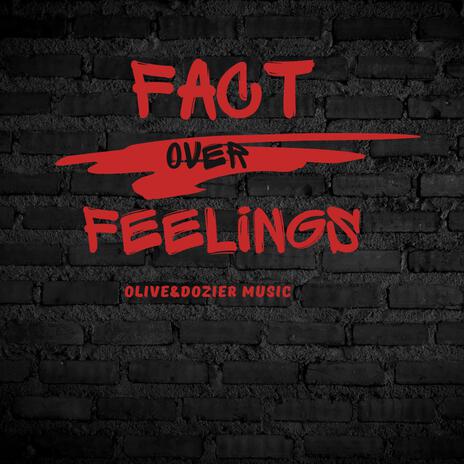 Fact Over Feelings | Boomplay Music