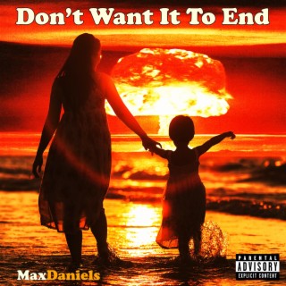 Don't Want It To End lyrics | Boomplay Music