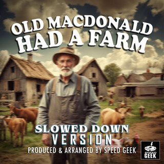 Old MacDonald Had A Farm (Slowed Down Version)