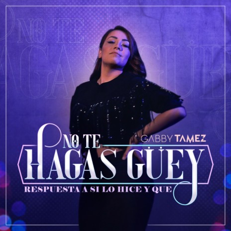 No Te Hagas Güey (Respuesta a Si Lo Hice Y Que) | Boomplay Music