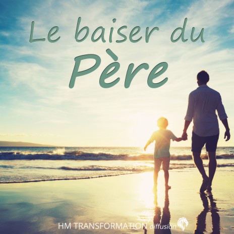 Le baiser du père | Boomplay Music