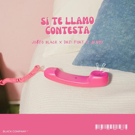 Si Te llamo Contesta ft. Jp.eer & Drei Fory | Boomplay Music