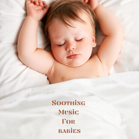 Baby's Soft Song ft. Baby Sleep Music, Classical Lullabies & Soothing Piano Classics For Sleeping Babies | Boomplay Music