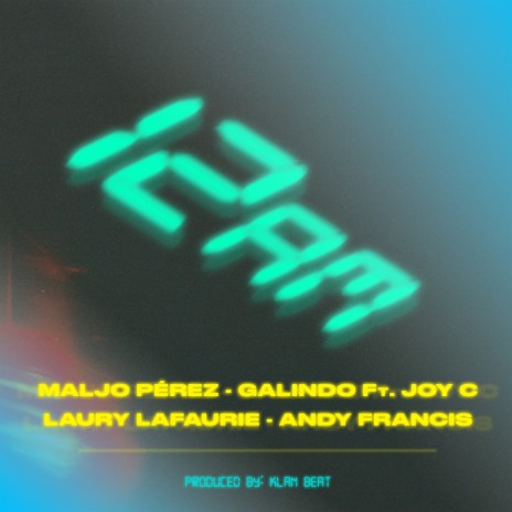 12 AM ft. Galindo, Joy C, Andy Francis & Laury Lafaurie | Boomplay Music