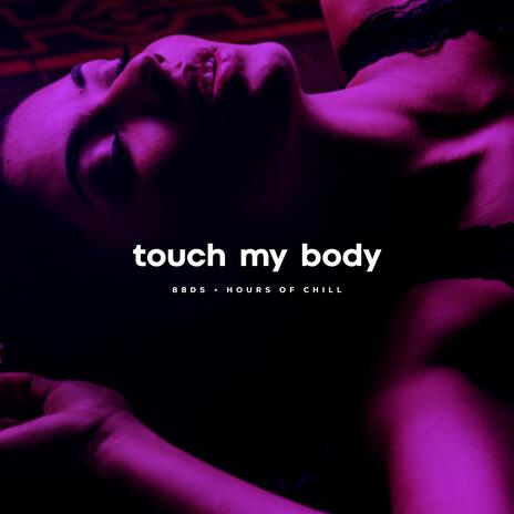 Touch My Body | Sexy Chill Lofi Beat | Boomplay Music