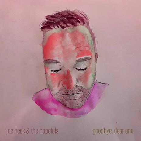 Goodbye, Dear One ft. The Hopefuls