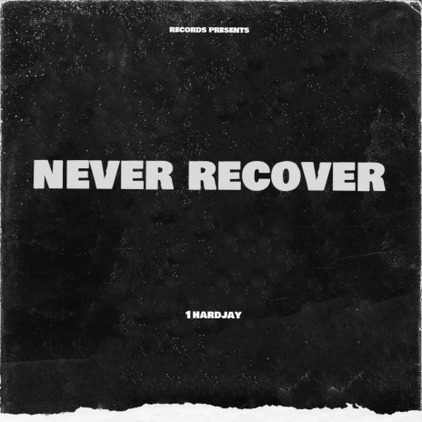 Never Recover | Boomplay Music