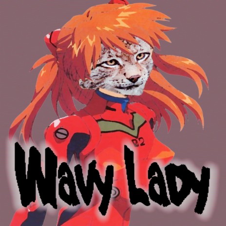 Wavy Lady ft. Xevvec & higin | Boomplay Music