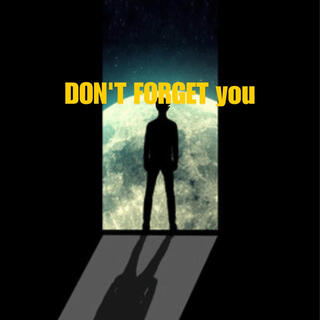 dont forget you