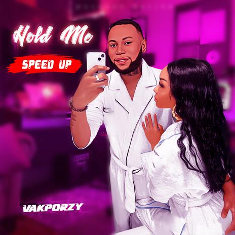 Hold me (speed up) | Boomplay Music