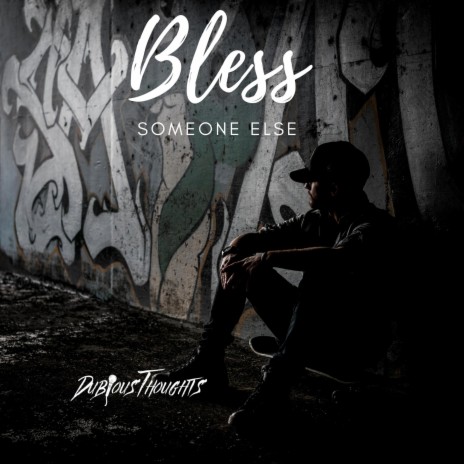 Bless Someone Else | Boomplay Music