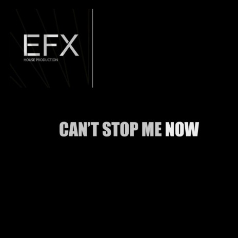 Can't stop me now | Boomplay Music