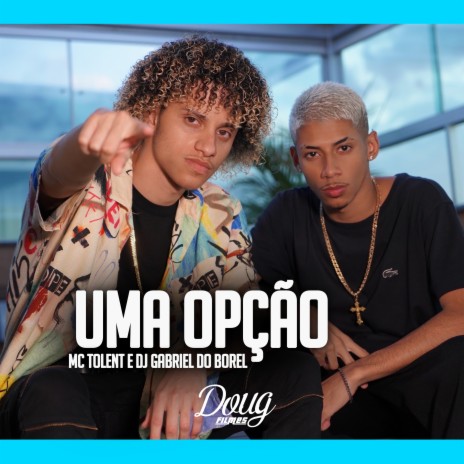 Uma Opção ft. Dj Gabriel do Borel | Boomplay Music