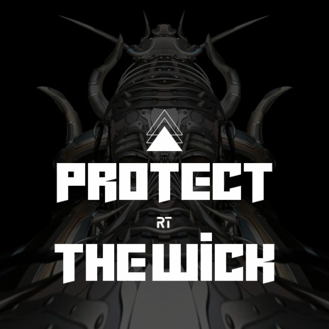 Protect The Wick | Boomplay Music