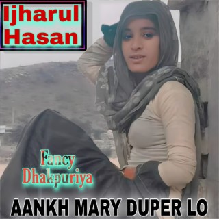 Aankh Mary Duper Lo