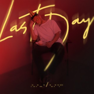 Last Day lyrics | Boomplay Music