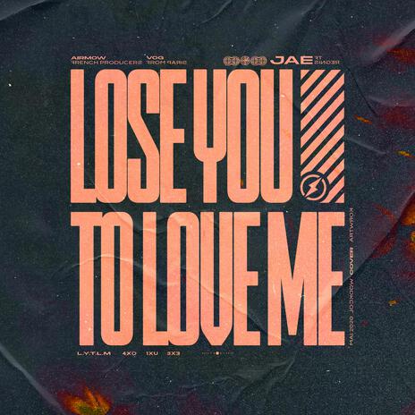 Lose You To Love Me ft. VOG & Jae | Boomplay Music