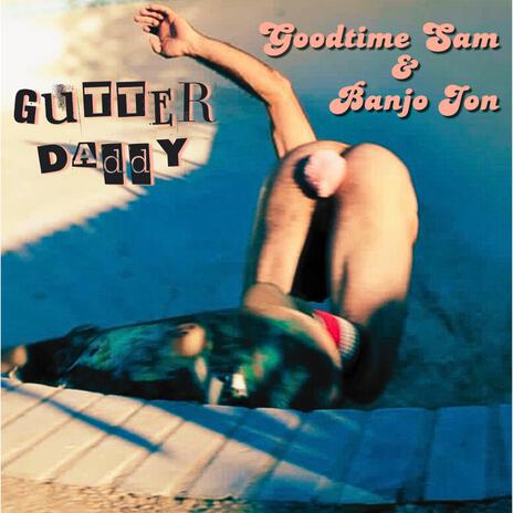 Gutter Daddy ft. Banjo Jon | Boomplay Music