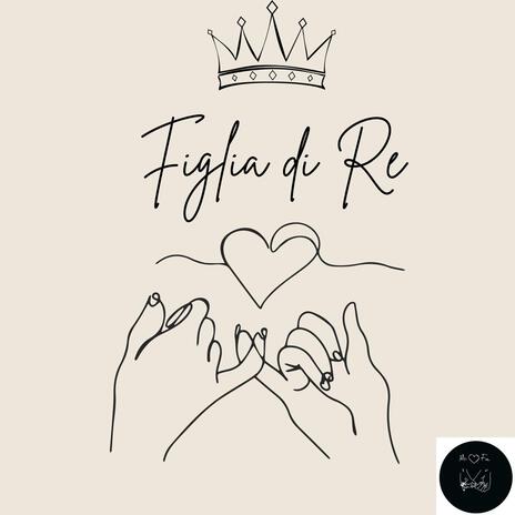 Figlia di Re | Boomplay Music