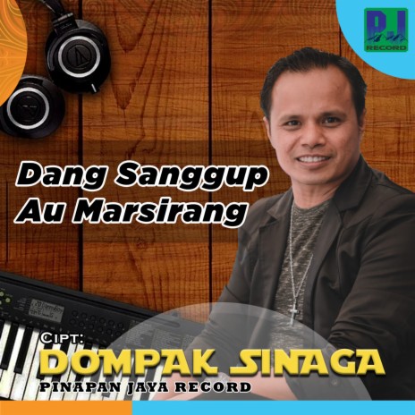 DANG SANGGUP AU MARSIRANG | Boomplay Music