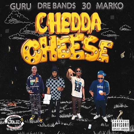 Chedda Cheese ft. Dre Band$, 30 & Marko | Boomplay Music