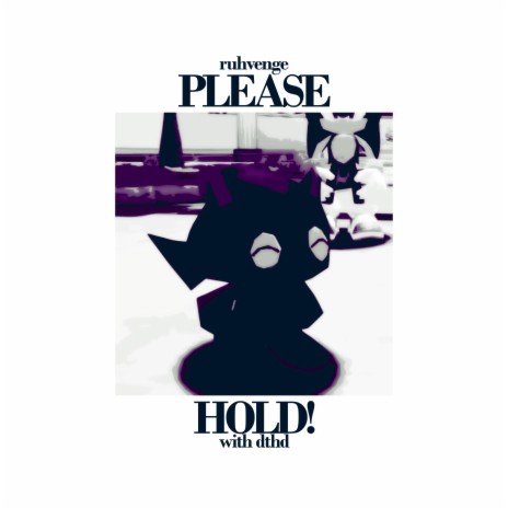 Please Hold! ft. Dthd | Boomplay Music