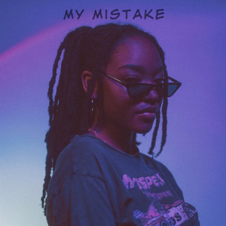 My Mistake | Boomplay Music