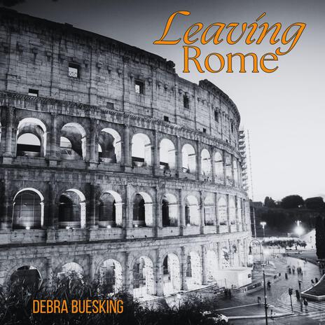 Leaving Rome | Boomplay Music