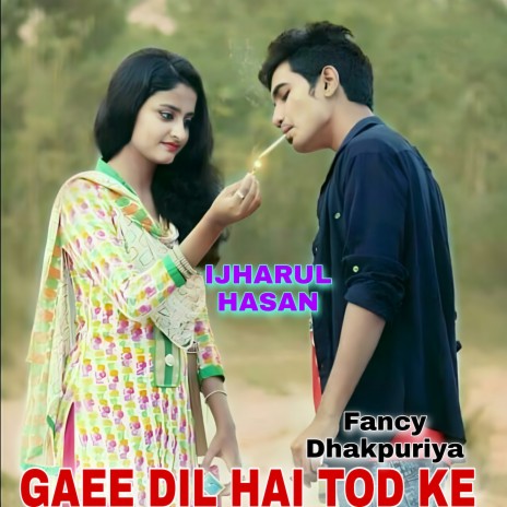 Gaee Dil Hai Tod Ke (Hindi)