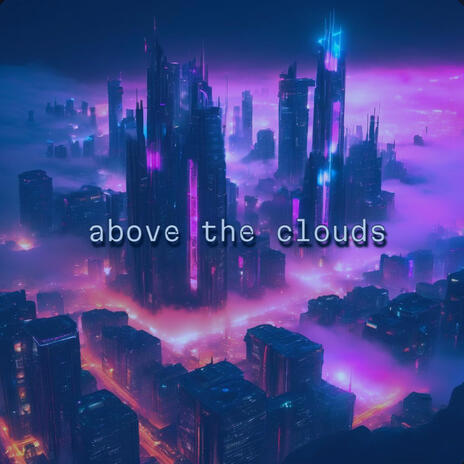 above the clouds | Boomplay Music