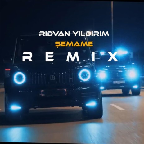 Rıdvan Yıldırım - Şemame (REMIX) | Boomplay Music