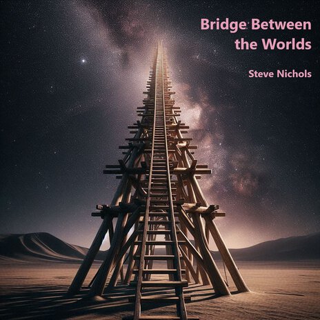 Bridge Between the Worlds | Boomplay Music