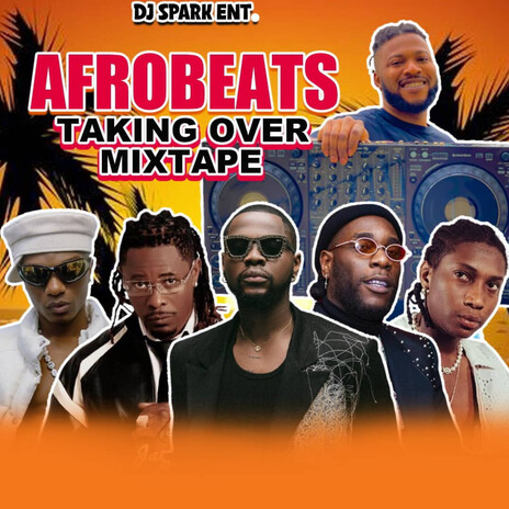 Afrobeats Taking Over (Mixtape) | Boomplay Music