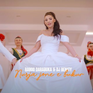 Nusja jone e bukur ft. Dj Benity lyrics | Boomplay Music