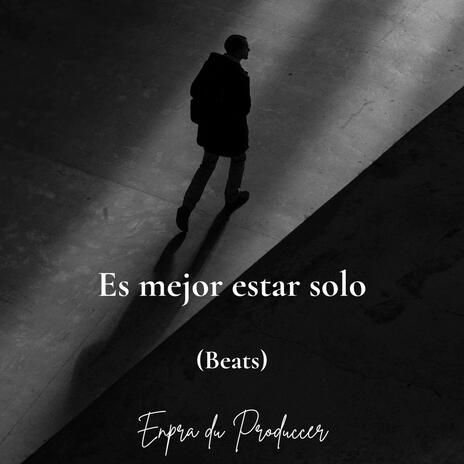 Es mejor estar solo | Boomplay Music