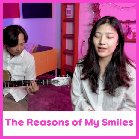 The Reasons of My Smiles (Female version) | Boomplay Music