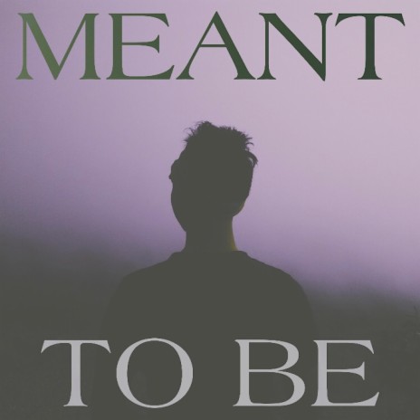 Meant To Be | Boomplay Music